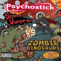 PSYCHOSTICK „Space Vampires vs. Zombie Dinosaurs in 3D” - okładka