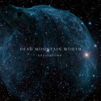 DEAD MOUNTAIN MOUTH „Crystalline” - okładka