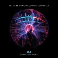 UNIPOLAR MANIC-DEPRESSIVE PSYCHOSIS „Psychodelicus Decibeli” - okładka