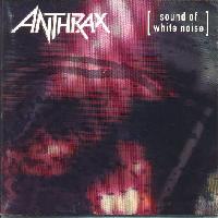 ANTHRAX „Sound Of White Noise (Reissue)” - okładka