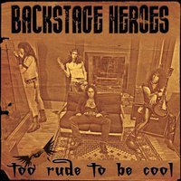 BACKSTAGE HEROES „Too Rude To Be Cool” - okładka