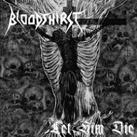 BLOODTHIRST „Let Him Die” - okładka