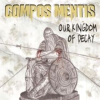 COMPOS MENTIS (DK) „Our Kingdom of Decay” - okładka
