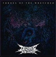DECADES OF DESPAIR „Throes of the wretched” - okładka