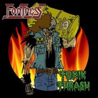 FORTRESS „Toxik Thrash” - okładka