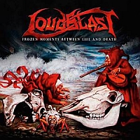 LOUDBLAST „Frozen Moments Between Life And Death” - okładka