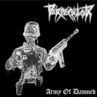 PERSECUTOR  „Army Of Damned” - okładka