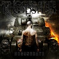 TRIGGER THE BLOODSHED „Degenerate” - okładka