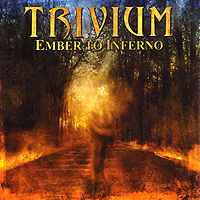 TRIVIUM „Ember to Inferno” - okładka