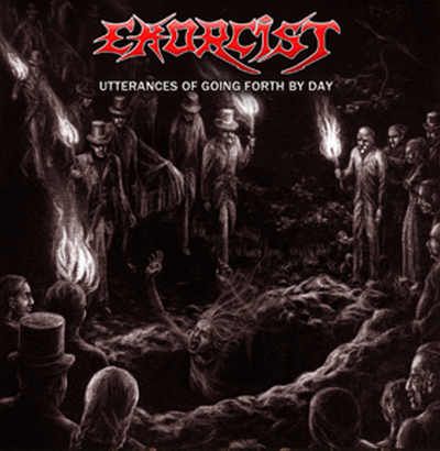 EXORCIST „Utterances of Going Forth by Day”