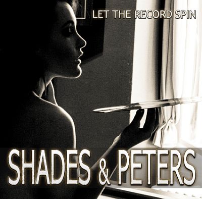 SHADES & PETERS „Let The Record Spin”