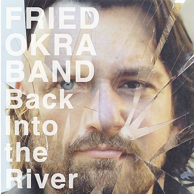 THE FRIED OKRA BAND „Back Into the River”