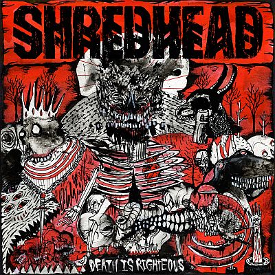 SHREDHEAD „Death Is Righteous”