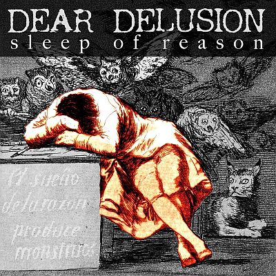 DEAR DELUSION „Sleep Of Reason”: Styczeń 15, 2016