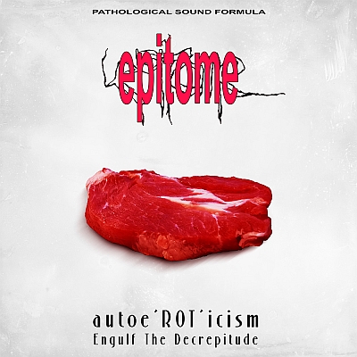 EPITOME „Autoe’ROT’icism/Engulf The Decrepitude” w grudniu w barwach Deformeathing Production