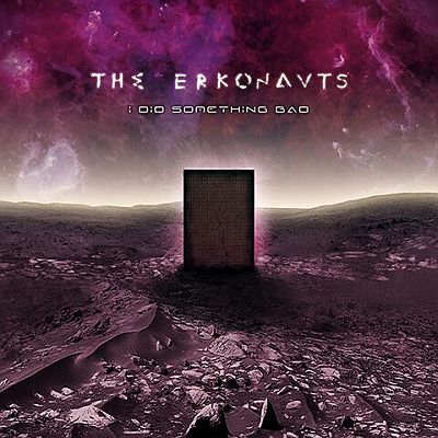 THE ERKONAUTS „I Did Something Bad”: Luty 12, 2016