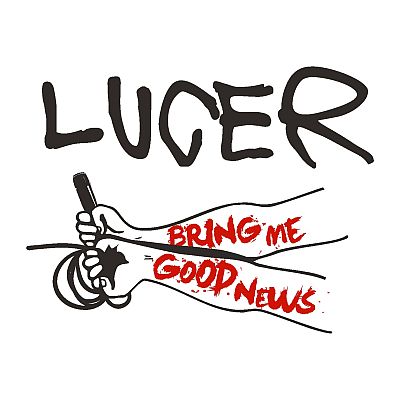 LUCER „Bring Me Good News (Int)”: Marzec 25, 2016