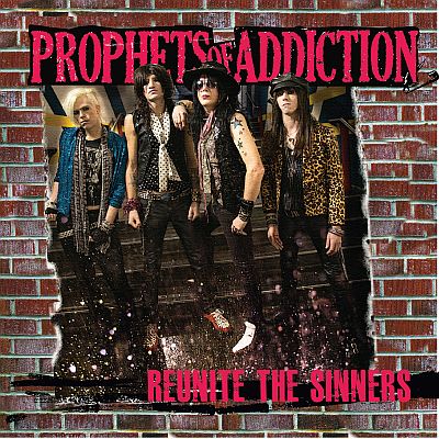 PROPHETS OF ADDICTION „Reunite The Sinners”: Kwiecień 15, 2016