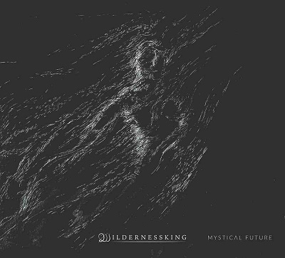 WILDERNESSKING „Mystical Future”