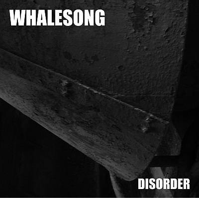 WHALESONG „Disorder”