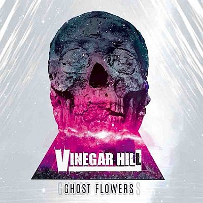 VINEGAR HILL „Ghost Flowers”