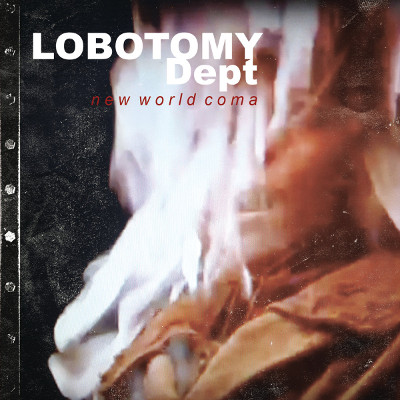 LOBOTOMY DEPT „New World Coma”