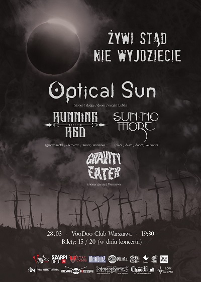 Żywi stąd nie wyjdziecie! OPTICAL SUN (Release Party) & Goście: SUN NO MORE, RUNNING RED, GRAVITY EATER