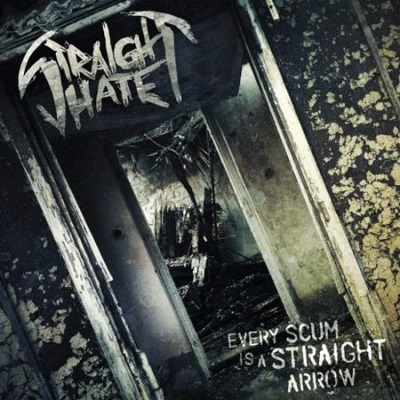 STRAIGHT HATE „Every Scum Is A Straight Arrow”