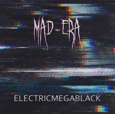 MAD-ERA „Electricmegablack”