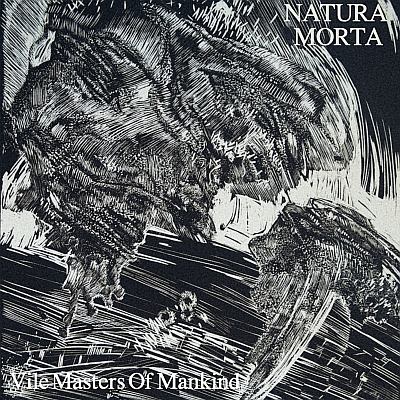 NATURA MORTA „Vile Masters Of Mankind”