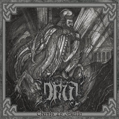 DRUJ „Chants To Irkalla”