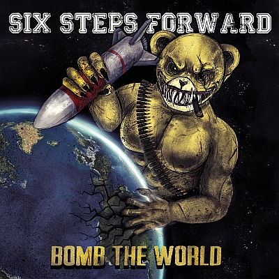 SIX STEPS FORWARD „Bomb The World”