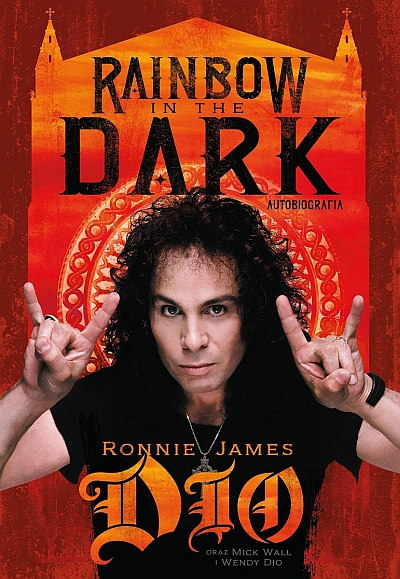 „Rainbow in the Dark – Ronnie James Dio – Autobiografia” Ronnie James Dio, Wendy Dio, Mick Wall