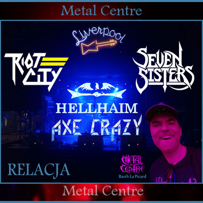 RIOT CITY, HELLHAIM, SEVEN SISTERS, AXE CRAZY – Klub Liverpool