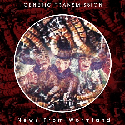 GENETIC TRANSMISSION „News From Wormlands”
