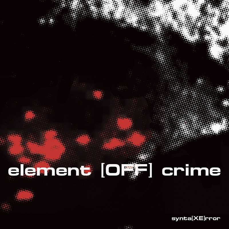 SYNTA[XE]RROR „element [Off] crime”