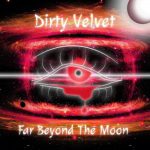 Dirty Velvet Far Beyond The Moon