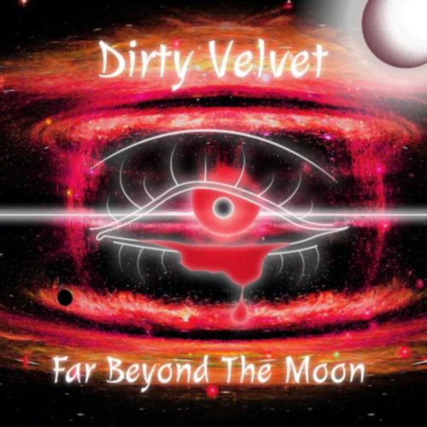 DIRTY VELVET „Far Beyond The Moon”