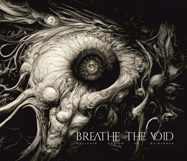 BREATHE THE VOID „Delicate Canvas Of Existence”