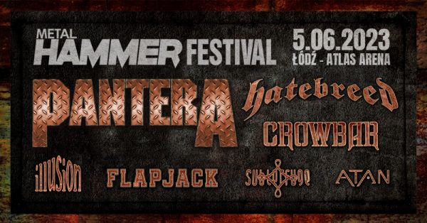 Metal Hammer Festival 2023 – PANTERA, HATEBREED, CROWBAR, ILLUSION, FLAPJACK, SUBTERFUGE, ATAN
