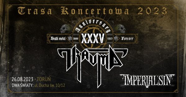 TRAUMA + IMPERIAL SIN – Toruń „Dwa Światy” – 35th Anniversary Tour 2023
