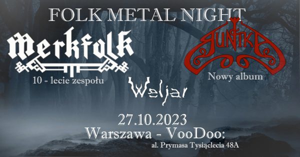 Kolejna warszawska edycja Folk Metal Night – MERKFOLK + RUNIKA + WELJAR
