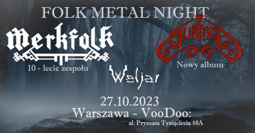 Kolejna warszawska edycja Folk Metal Night - MERKFOLK + RUNIKA + WELJAR