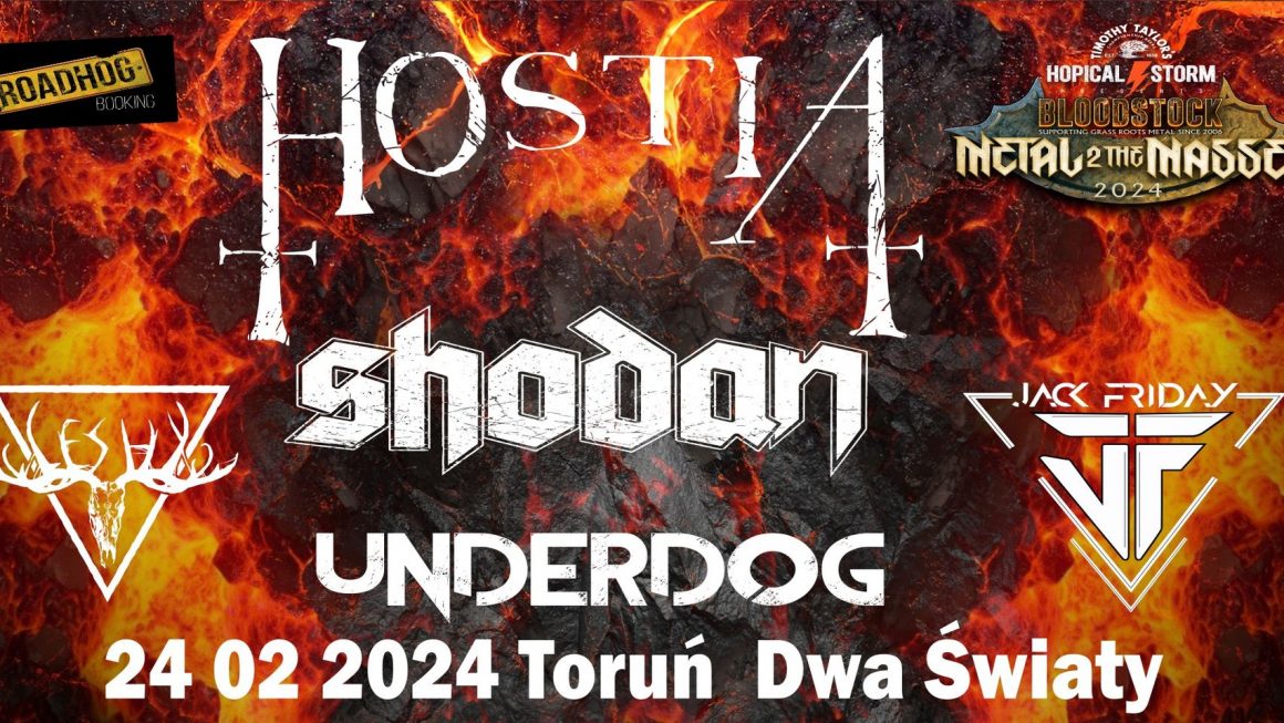 Bloodstock Metal 2 The Masses Poland - HOSTIA + SHODAN + UNDERDOG + LESHY + JACK FRIDAY