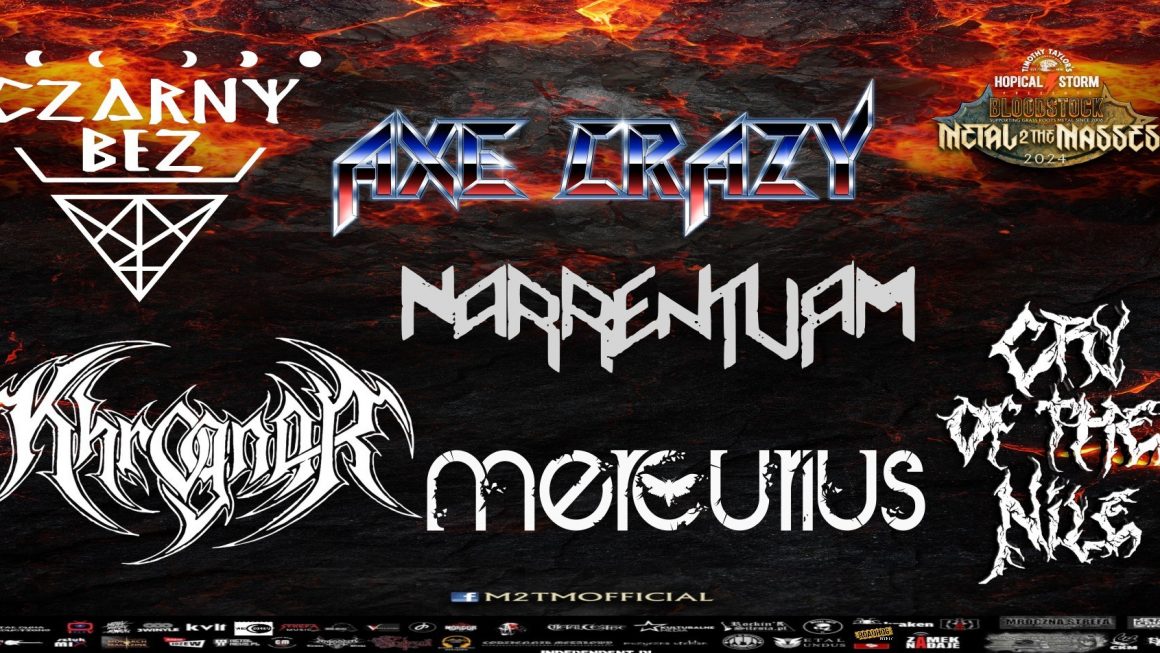 Bloodstock Metal 2 The Masses Poland - CZARNY BEZ + AXE CRAZY + KHROGNAR + MERCURIUS + CRY OF THE NILE + NARRENTURM