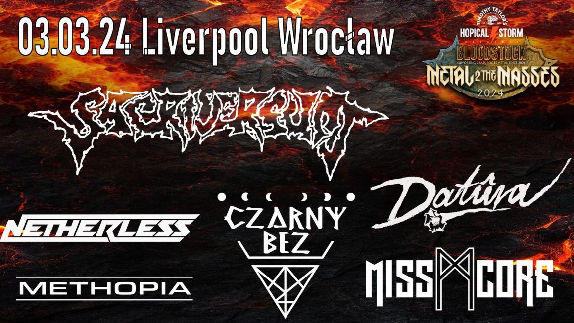 Bloodstock Metal 2 The Masses Poland - SACRIVERSUM + CZARNY BEZ + DATÛRA + METHOPIA + NETHERLESS + MISSCORE