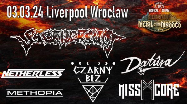 Bloodstock Metal 2 The Masses Poland – SACRIVERSUM + CZARNY BEZ + DATÛRA + METHOPIA + NETHERLESS + MISSCORE – Klub Liverpool, Wrocław