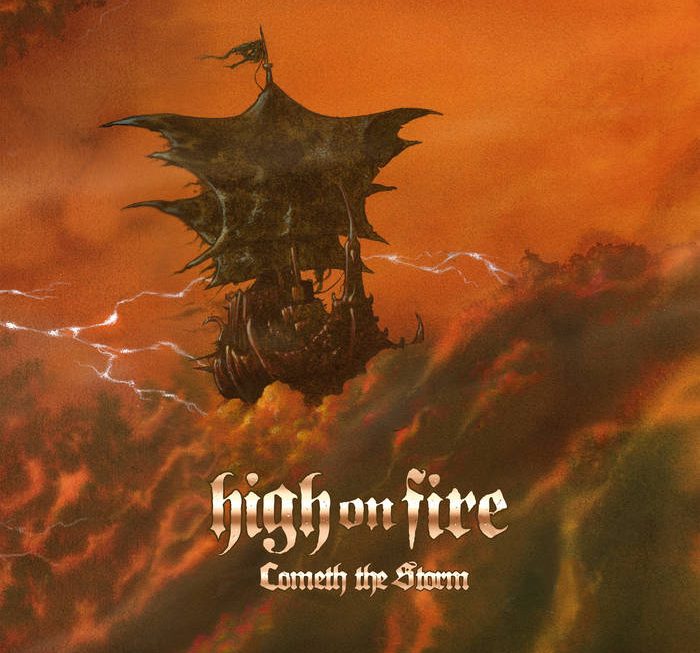 HIGH ON FIRE "Cometh The Storm"